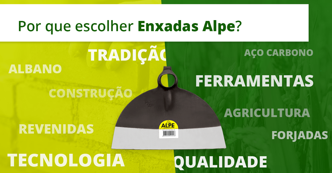 Por que Escolher Enxadas Alpe