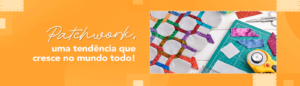 Read more about the article Patchwork, tendência mundial