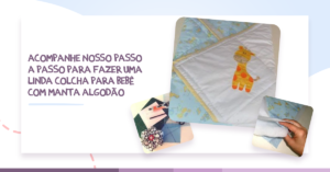 Read more about the article Colcha para bebê com manta algodão. Passo a passo​