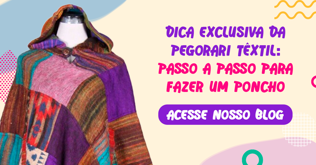Read more about the article Dica Exclusiva da Pegorari Têxtil: Passo a Passo para Fazer um Poncho